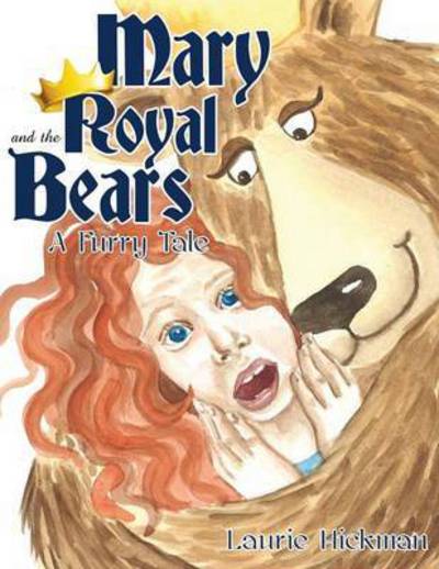 Cover for Laurie Hickman · Mary and the Royal Bears (Paperback Book) (2015)