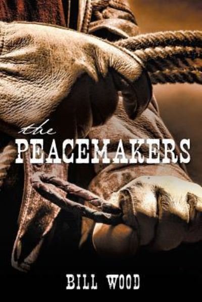Cover for Bill Wood · The Peacemakers (Paperback Bog) (2016)