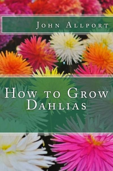 Cover for John Allport · How to Grow Dahlias (Pocketbok) (2014)
