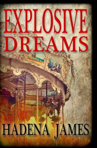 Cover for Hadena James · Explosive Dreams (Pocketbok) (2014)