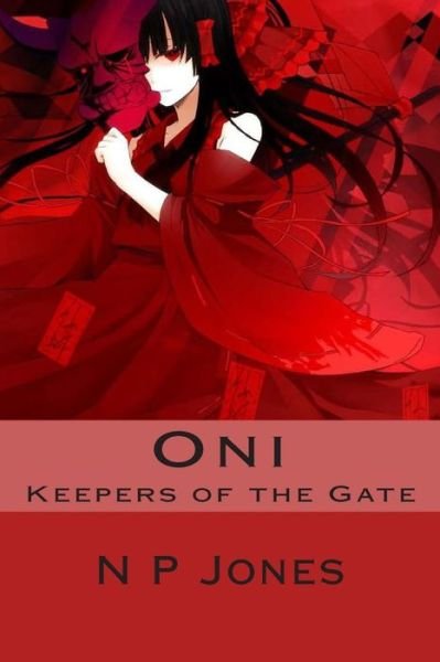 Cover for N P Jones · Oni: Keepers of the Gate (Pocketbok) (2014)