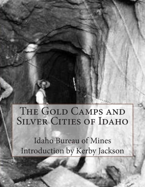 Cover for Idaho Bureau of Mines · The Gold Camps and Silver Cities of Idaho (Paperback Bog) (2014)