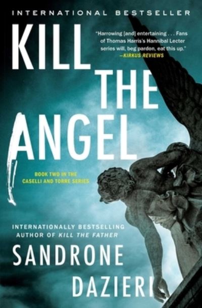 Cover for Sandrone Dazieri · Kill the Angel: A Novel - Caselli and Torre Series (Paperback Book) (2020)