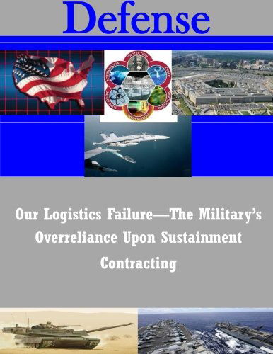 Cover for Joint Forces Staff College · Our Logistics Failure-the Military's Overreliance Upon Sustainment Contracting (Defense) (Taschenbuch) (2014)
