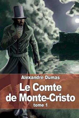 Cover for Alexandre Dumas · Le Comte De Monte-cristo: Tome 1 (Paperback Bog) (2014)