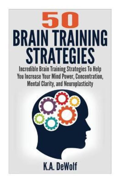 Cover for K a Dewolf · Brain Training Strategies (Pocketbok) (2015)