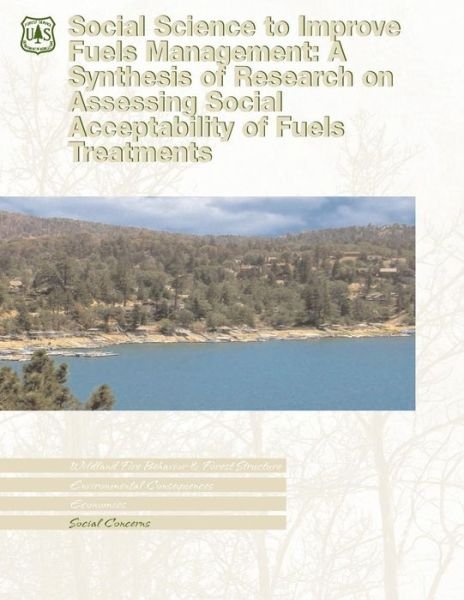 Cover for U S Department of Agriculture · Social Science to Improve Fuels Management: a Synthesis of Research on Assessing Social Acceptability of Fuels Treatments (Paperback Book) (2015)