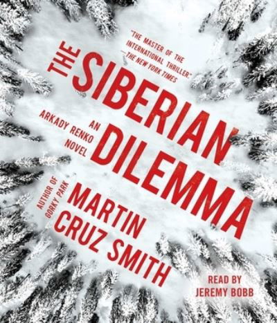 The Siberian Dilemma - Martin Cruz Smith - Muzyka - Simon & Schuster Audio - 9781508287667 - 5 listopada 2019