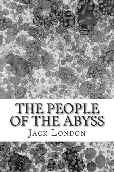 Cover for Jack London · The People of the Abyss: (Jack London Classics Collection) (Paperback Book) (2015)