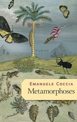 Cover for Emanuele Coccia · Metamorphoses (Hardcover bog) (2021)