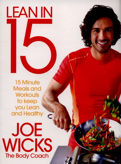 Lean in 15 - The Shift Plan: 15 Minute Meals and Workouts to Keep You Lean and Healthy - Joe Wicks - Libros - Pan Macmillan - 9781509800667 - 28 de diciembre de 2015