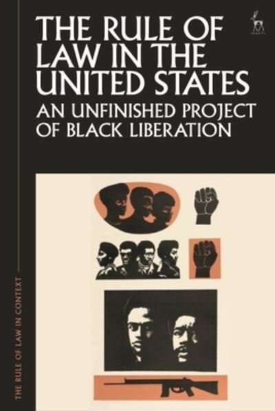 Cover for Gowder, Paul (Northwestern University, USA) · The Rule of Law in the United States: An Unfinished Project of Black Liberation - The Rule of Law in Context (Pocketbok) (2023)
