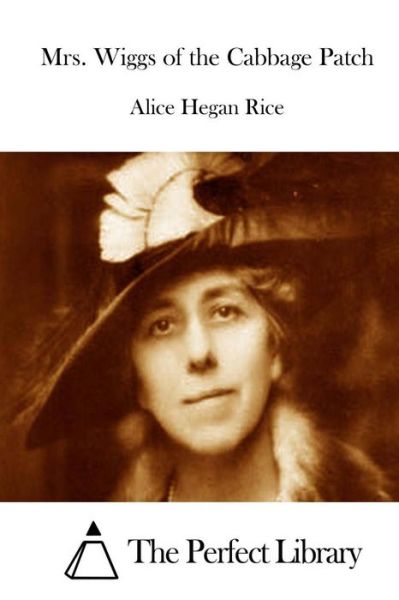 Cover for Alice Hegan Rice · Mrs. Wiggs of the Cabbage Patch (Paperback Book) (2015)