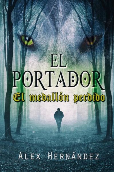 Cover for Alex Hernandez · El Portador: El Medallon Perdido (Paperback Book) (2015)