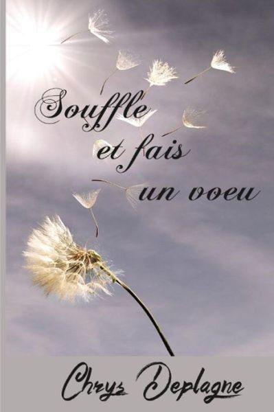 Cover for Chrys Deplagne · Souffle et Fais Un Voeu (Pocketbok) (2015)