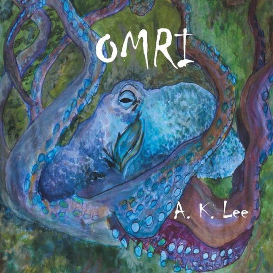 Omri - A K Lee - Livres - Xlibris Nz - 9781514466667 - 14 juin 2018