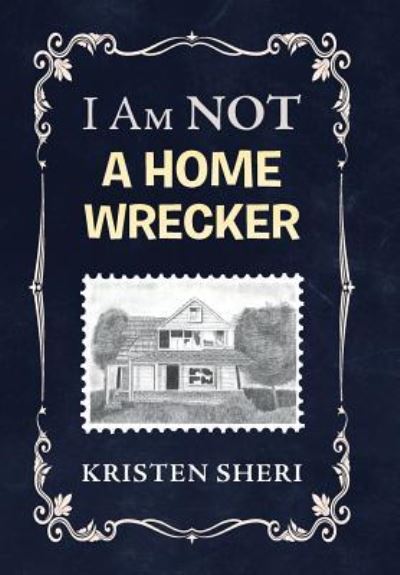 Cover for Kristen Sheri · I Am NOT a Home Wrecker (Hardcover Book) (2017)