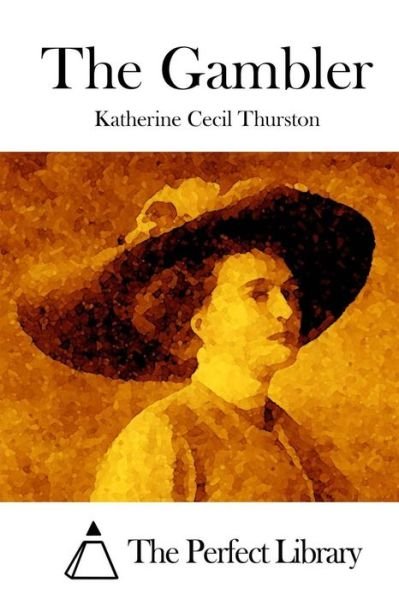 Cover for Katherine Cecil Thurston · The Gambler (Taschenbuch) (2015)