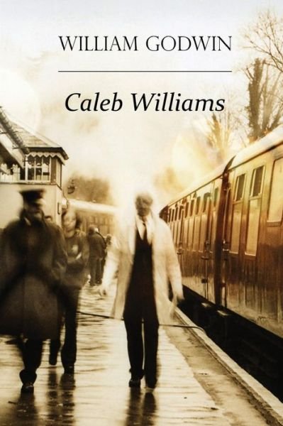 Cover for William Godwin · Caleb Williams: or Things As They Are (Paperback Book) (2015)