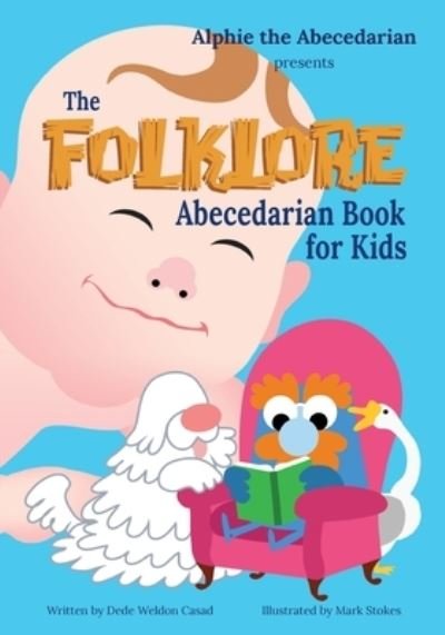 Cover for Dede Weldon Casad · The Folklore Abecedarian Book for Kids (Paperback Book) (2015)