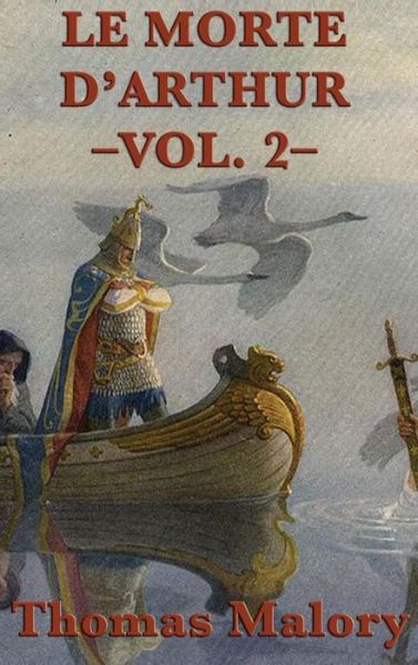 Cover for Thomas Malory · Le Morte D'Arthur -Vol. 2- (Hardcover Book) (2018)