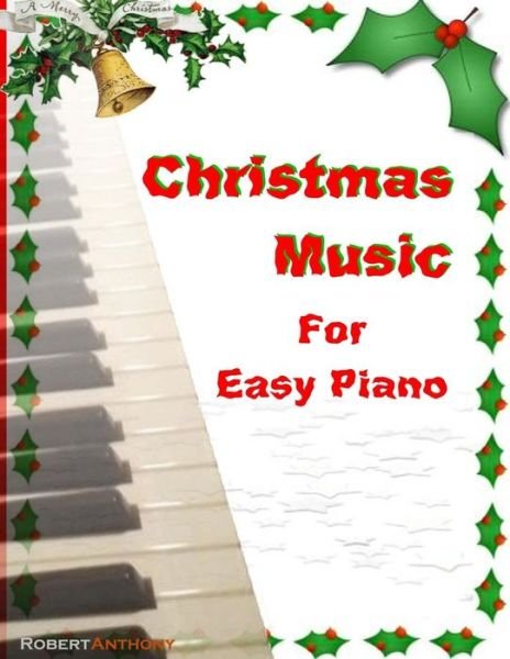 Cover for Robert Anthony · Christmas Music for Easy Piano (Taschenbuch) (2015)
