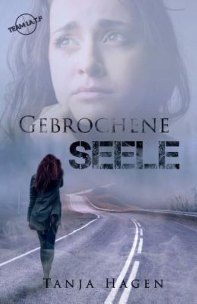 Cover for Tanja Hagen · Gebrochene Seele (Paperback Book) (2015)