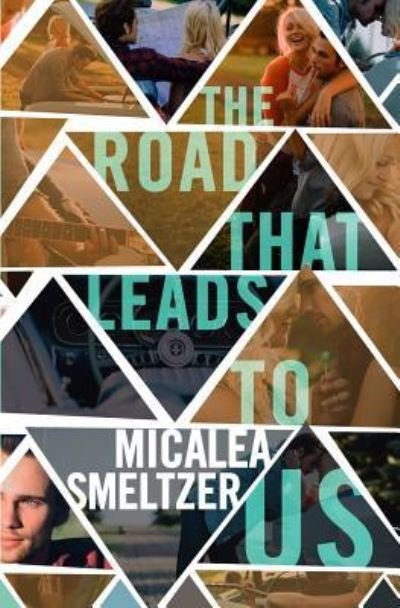 Cover for Micalea Smeltzer · The Road That Leads to Us (Paperback Bog) (2015)