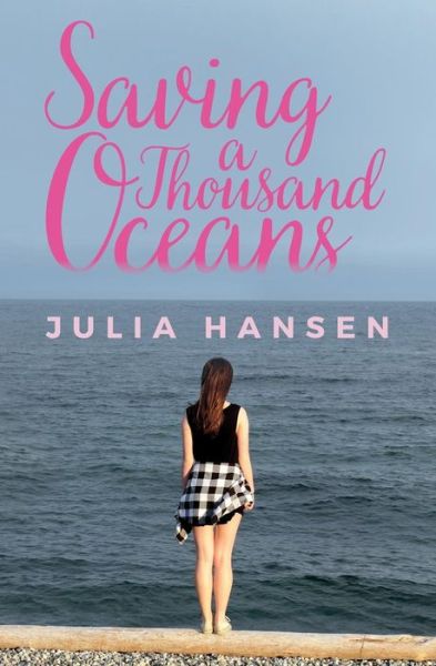 Cover for Julia Hansen · Saving a Thousand Oceans (Pocketbok) (2016)