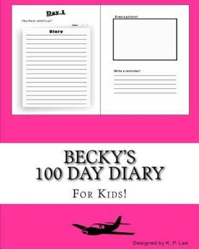 K P Lee · Becky's 100 Day Diary (Paperback Book) (2015)