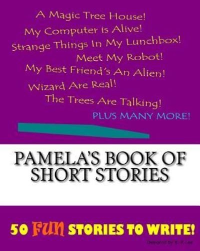 K P Lee · Pamela's Book Of Short Stories (Paperback Bog) (2015)