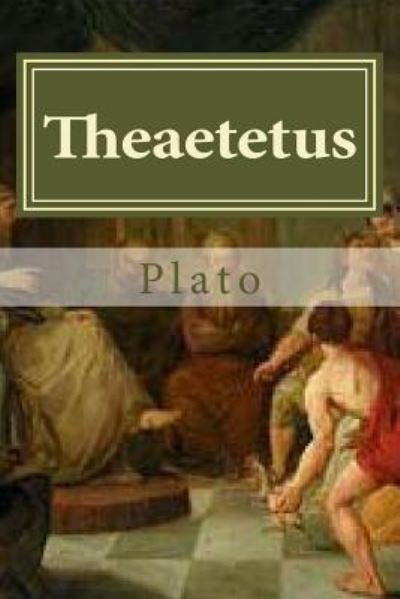 Theaetetus - Plato - Livros - Createspace Independent Publishing Platf - 9781523280667 - 7 de janeiro de 2016