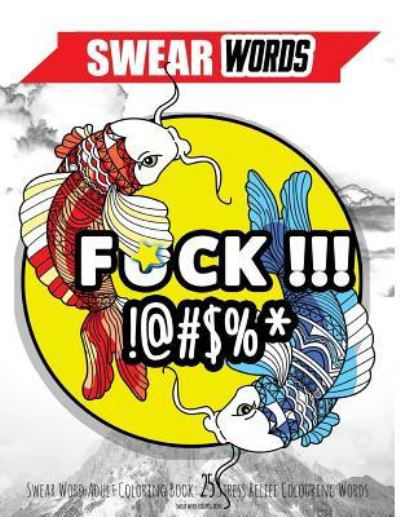 Cover for Swearing Coloring Book · Swear Word Adult Coloring Book (Taschenbuch) (2016)