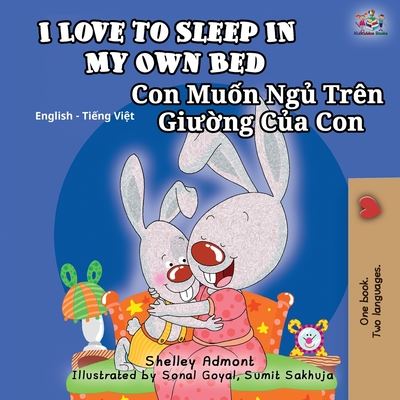 I Love to Sleep in My Own Bed (English Vietnamese Bilingual Book for Kids): English Vietnamese Bilingual Children's Book - English Vietnamese Bilingual Collection - Shelley Admont - Books - Kidkiddos Books Ltd. - 9781525934667 - August 3, 2020