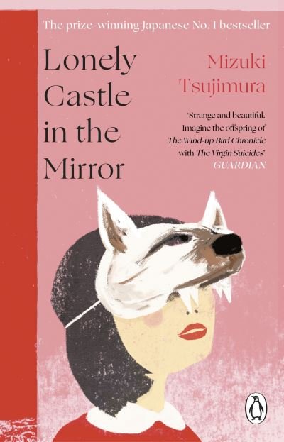 Cover for Mizuki Tsujimura · Lonely Castle in the Mirror: The no. 1 Japanese bestseller and Guardian 2021 highlight (Paperback Bog) (2022)