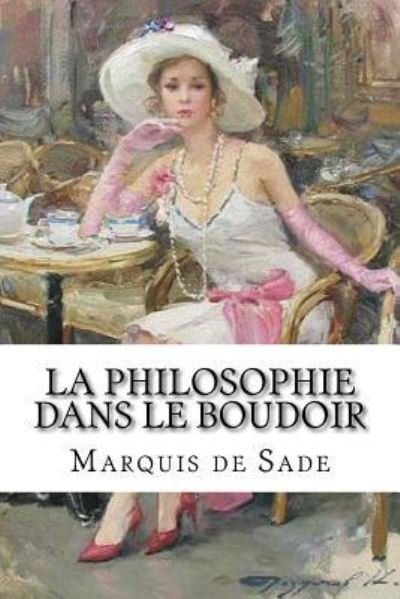 Cover for Marquis De Sade · La Philosophie dans le boudoir (Paperback Book) (2016)