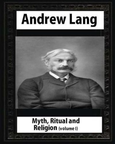 Cover for Andrew Lang · Myth, Ritual and Religion - Volume 1, by Andrew Lang (Paperback Book) (2016)