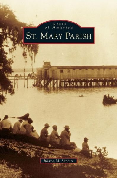 Cover for Julana M Senette · St. Mary Parish (Hardcover bog) (2012)
