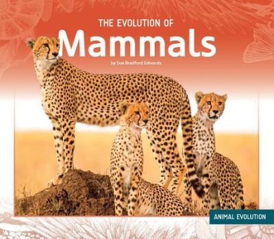 Cover for Sue Bradford Edwards · The Evolution of Mammals (Hardcover Book) (2018)