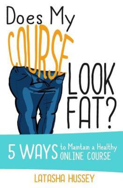 Cover for LaTasha Hussey · Does My Course Look Fat? (Paperback Book) (2016)