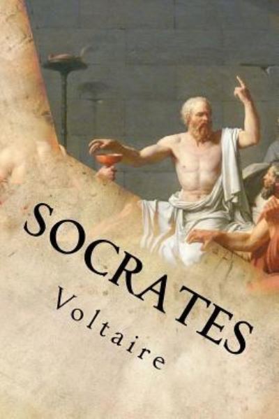 Socrates - Voltaire - Books - Createspace Independent Publishing Platf - 9781533119667 - May 5, 2016