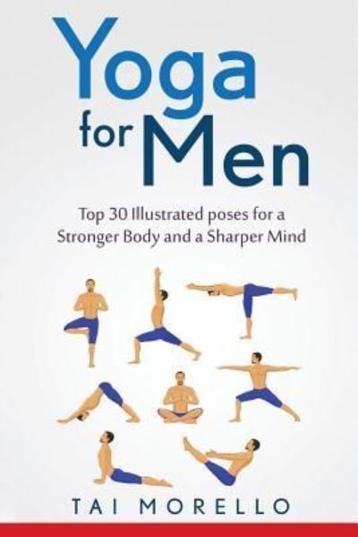 Cover for Tai Morello · Yoga for Men Top 30 Illustrated poses for a Stronger Body and a Sharper Mind (Paperback Book) (2016)