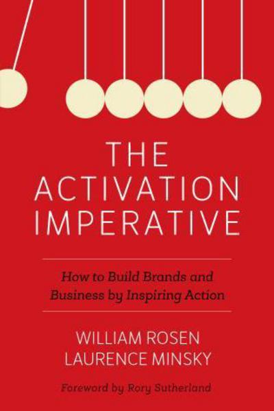 Cover for William Rosen · The Activation Imperative: How to Build Brands and Business by Inspiring Action (Paperback Book) (2018)