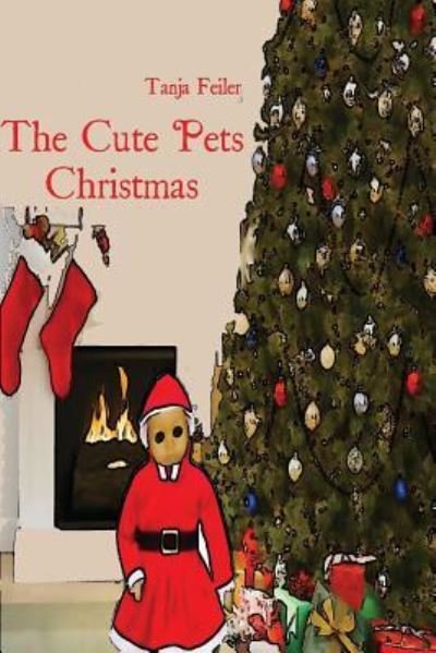 Cover for T Tanja Feiler F · The Cute Pets Christmas (Paperback Bog) (2016)
