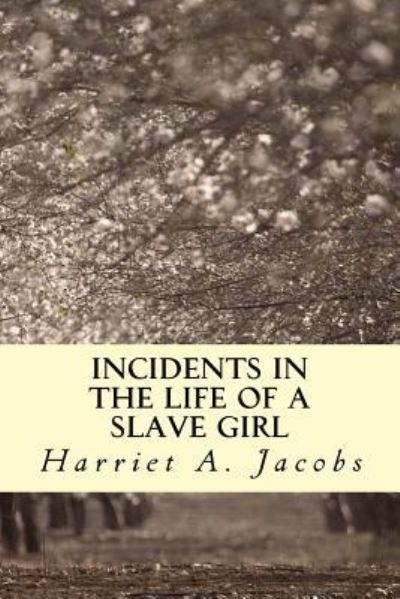 Cover for Harriet Ann Jacobs · Incidents in the Life of a Slave Girl (Paperback Book) (2016)