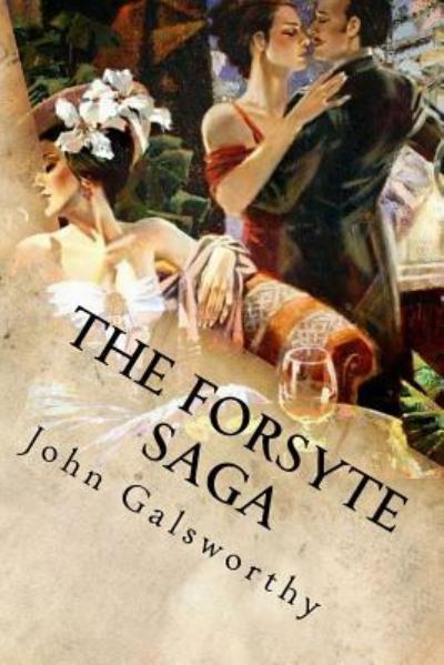 The Forsyte Saga - John Galsworthy - Books - Createspace Independent Publishing Platf - 9781539807667 - October 28, 2016