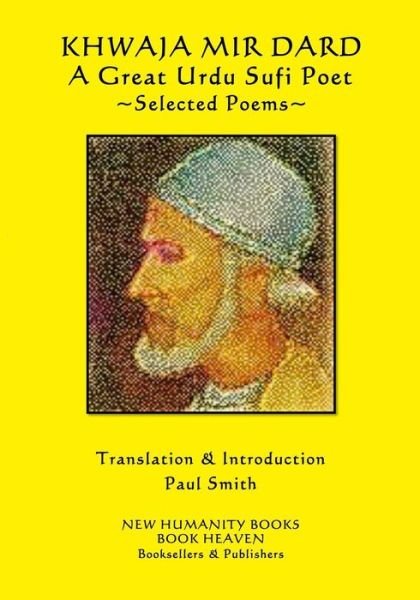 Cover for Khwaja Mir Dard · Khwaja Mir Dard - A Great Urdu Sufi Poet (Pocketbok) (2017)