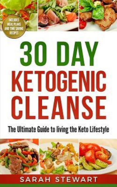 Cover for Sarah Stewart · 30 Day Ketogenic Cleanse (Paperback Book) (2017)
