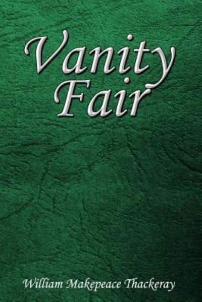 Vanity Fair - William Makepeace Thackeray - Książki - Createspace Independent Publishing Platf - 9781544096667 - 5 marca 2017