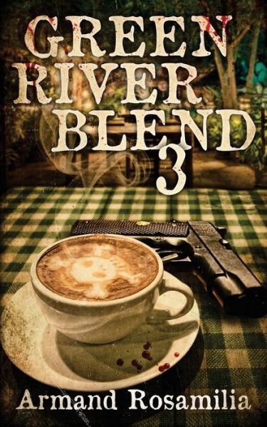 Cover for Armand Rosamilia · Green River Blend 3 (Paperback Book) (2017)